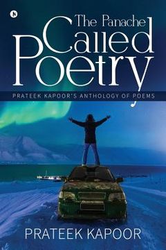 portada The Panache Called Poetry: Prateek Kapoor's Anthology of Poems (en Inglés)