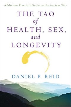 the tao of health, sex and longevity,a modern practical guide to the ancient way
