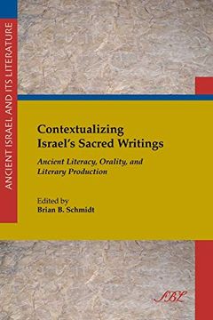 portada Contextualizing Israel's Sacred Writing: Ancient Literacy, Orality, and Literary Production (Ancient Israel and its Literature) 