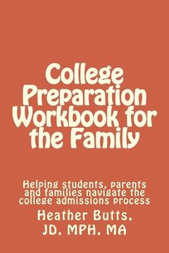 portada College Preparation Workbook for the Family: Helping students, parents and families navigate the college admissions process (en Inglés)