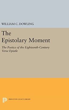 portada The Epistolary Moment: The Poetics of the Eighteenth-Century Verse Epistle (Princeton Legacy Library) (in English)