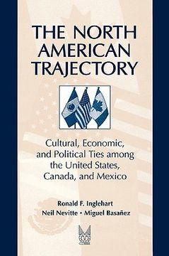 portada the north american trajectory: cultural, economic, and political ties among the united states, canada, and mexico (en Inglés)