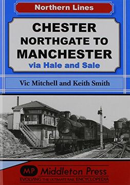portada Chester Northgate to Manchester: Via Hale and Sale (NL (Northern Lines))