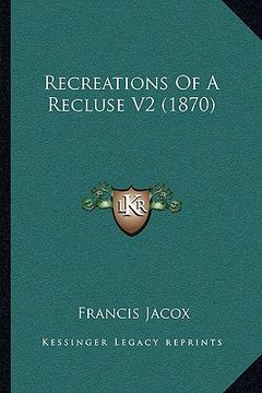 portada recreations of a recluse v2 (1870) (en Inglés)