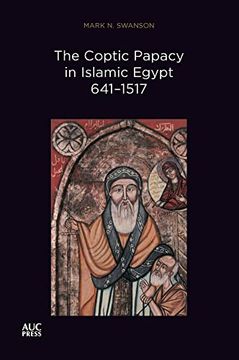portada The Coptic Papacy in Islamic Egypt, 641-1517 (in English)