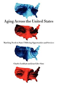 portada Aging Across the United States: Matching Needs to States' Differing Opportunities and Services (en Inglés)
