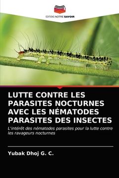 portada Lutte Contre Les Parasites Nocturnes Avec Les Nématodes Parasites Des Insectes (en Francés)