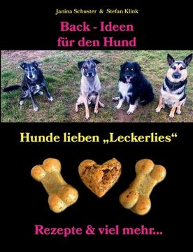 portada Back-Ideen für den Hund: Hunde lieben Leckerlies, Rezepte & viel mehr... (en Alemán)