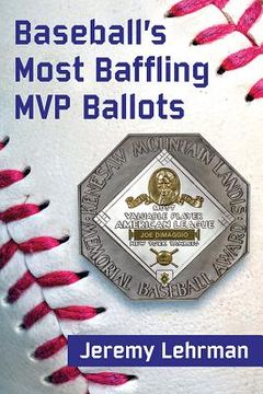 portada Baseball's Most Baffling MVP Ballots (en Inglés)