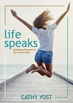 portada Life Speaks: Challenging Moments Are Our Greatest Gifts