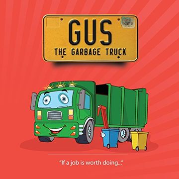 portada Gus the Garbage Truck: Volume 1 (if a job is Worth Doing) (in English)