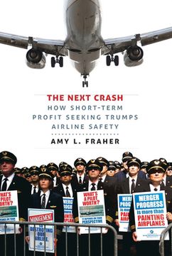 portada The Next Crash: How Short-Term Profit Seeking Trumps Airline Safety (en Inglés)