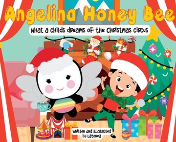 portada Angelina Honey Bee; What a child dreams of; The Christmas Circus: The Christmas Circus (en Inglés)