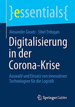 portada Digitalisierung in der Corona-Krise: Auswahl und Einsatz von Innovativen Technologien für die Logistik (Essentials) (en Alemán)