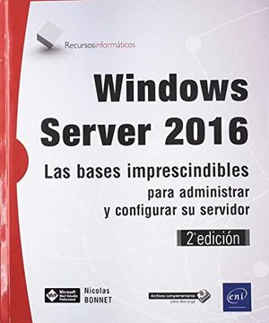 portada Windows Server 2016 las Bases Imprescindibles Para Administrar y Configurar su Servidor (2Âª Ediciã³N)