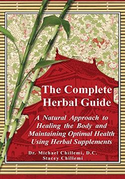 portada The Complete Guide: A Natural Approach to Healing the Body and Maintaining Optimal Health Using Herbal Supplements