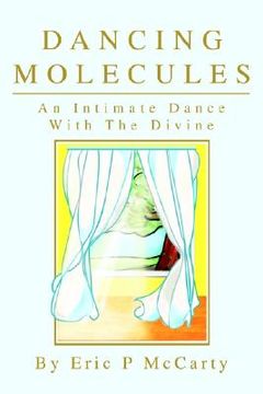 portada dancing molecules: an intimate dance with the divine (en Inglés)