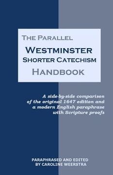 portada the parallel westminster shorter catechism handbook (en Inglés)