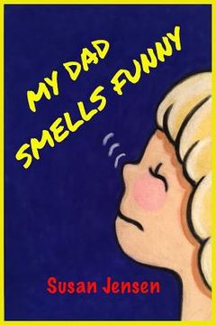 portada My Dad Smells Funny (en Inglés)