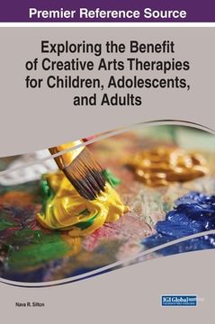 portada Exploring the Benefit of Creative Arts Therapies for Children, Adolescents, and Adults (en Inglés)