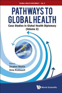 portada Pathways to Global Health: Case Studies in Global Health Diplomacy - Volume 2 (in English)