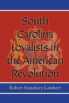 portada South Carolina Loyalists in the American Revolution (en Inglés)