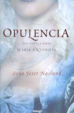 portada Opulencia: Una Novela Sobre Maria Antonieta