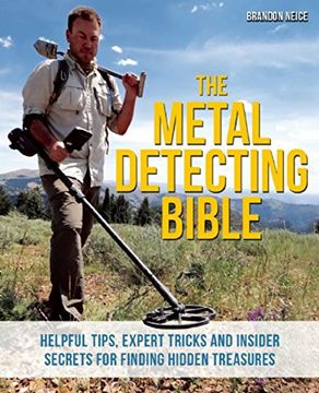 portada The Metal Detecting Bible: Helpful Tips, Expert Tricks and Insider Secrets for Finding Hidden Treasures (in English)