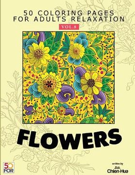 portada Flowers 50 Coloring Pages For Adults Relaxation Vol.8 (en Inglés)