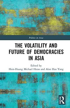 portada The Volatility and Future of Democracies in Asia (Politics in Asia) (in English)