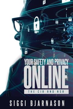 portada Your Safety and Privacy Online: The CIA and NSA