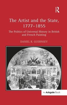 portada The Artist and the State, 1777-1855: The Politics of Universal History in British and French Painting (in English)