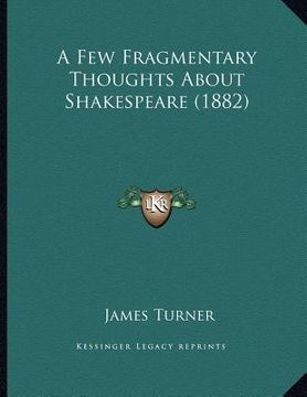 portada a few fragmentary thoughts about shakespeare (1882) (in English)