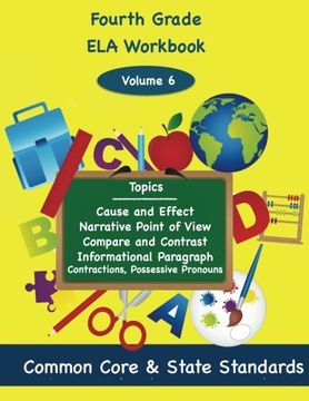 portada Fourth Grade ELA Volume 6: Cause and Effect, Narrative Point of View, Compare and Contrast, Informational Paragraph, Contractions, and Possessive Pronouns
