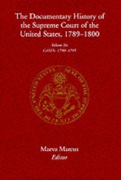 portada The Documentary History of the Supreme Court of the United States, 1789-1800, Vol. 6: Cases: 1790-1795 (en Inglés)