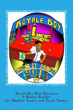 portada Royale Boy Blue Becomes A Master Builder (en Inglés)