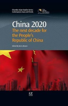 portada China 2020: The Next Decade for the People’S Republic of China (Chandos Asian Studies Series) (en Inglés)