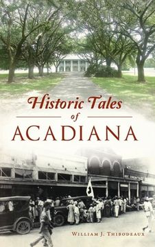portada Historic Tales of Acadiana (en Inglés)