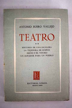 portada Teatro, tomo II:: Historia de una escalera ; La tejedora de sueños ; Irene o el tesoro ; Un soñador para un pueblo