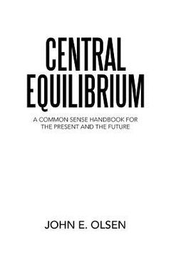portada Central Equilibrium: A Common Sense Handbook for the Present and the Future