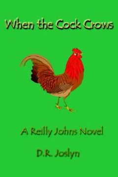 portada when the cock crows: a reilly johns novel (en Inglés)