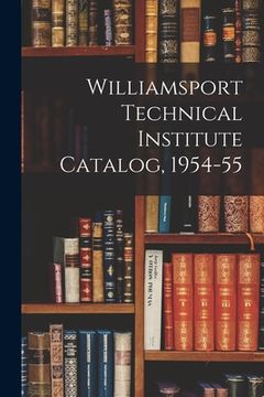portada Williamsport Technical Institute Catalog, 1954-55 (en Inglés)