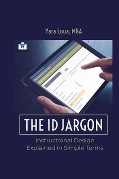 portada The ID Jargon: Instructional Design Explained in Simple Terms (en Inglés)