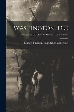 portada Washington, D.C; Washington, D.C. - Lincoln Memorial - News Items (en Inglés)