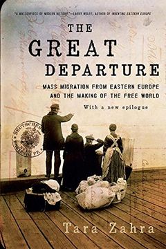 portada The Great Departure: Mass Migration from Eastern Europe and the Making of the Free World