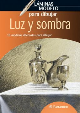 portada Láminas Modelo Para Dibujar luz y Sombra (in Spanish)
