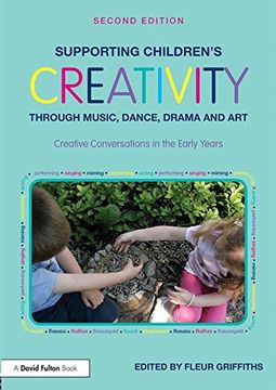 portada Supporting Children's Creativity Through Music, Dance, Drama and Art: Creative Conversations in the Early Years (en Inglés)