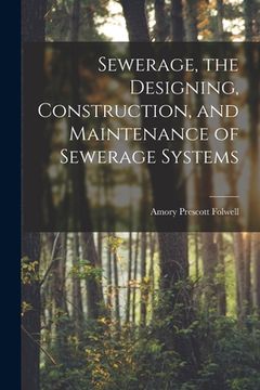 portada Sewerage, the Designing, Construction, and Maintenance of Sewerage Systems
