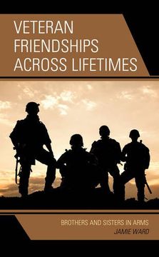 portada Veteran Friendships Across Lifetimes: Brothers and Sisters in Arms