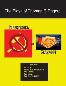 portada The Plays of Thomas F. Rogers: Perestroika and Glasnost (en Inglés)